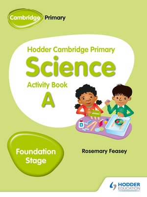 cover image of Hodder Cambridge Primary Science Activity Book a Foundation Stage